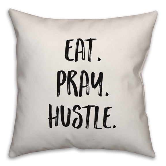 Creative Products Eat. Pray. Hustle. 20x20 Spun Poly Pillow