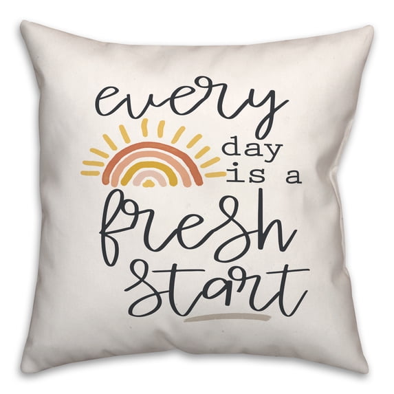 Creative Products Everyday Is A Fresh Start 18x18 Spun Poly Pillow