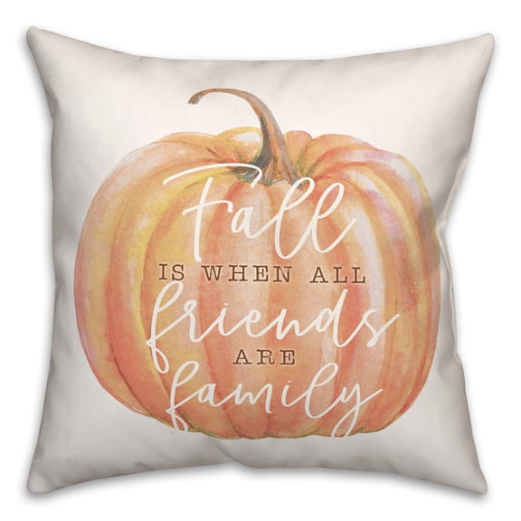 Creative Products Fall When Friends are Family 18x18 Spun Poly Pillow