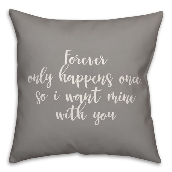 Creative Products Forever Only Happens Once 16x16 Spun Poly Pillow