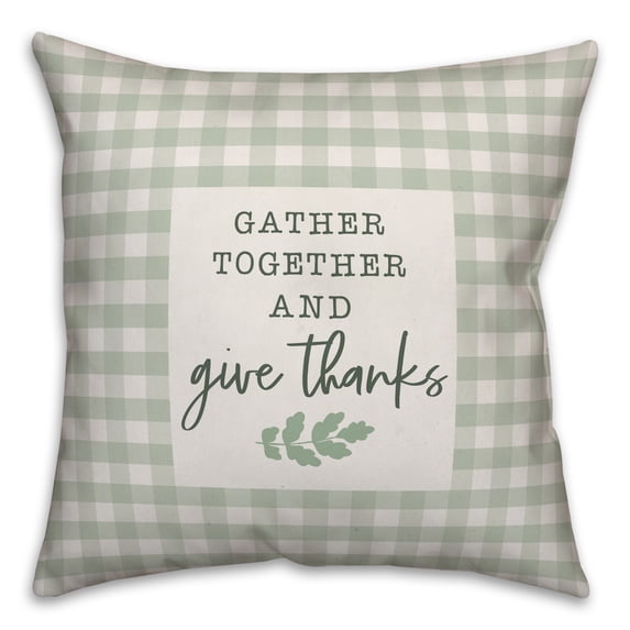 Creative Products Gather Together and Give Thanks 18x18 Spun Poly Pillow