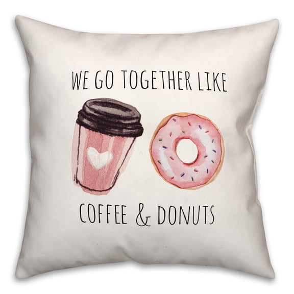 Creative Products Go Together Like Coffee And Donuts 16 x 16 Spun Poly Pillow