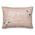 thumbnail image 1 of Creative Products Grow Where You Are Planted 14x20 Spun Poly Pillow, 1 of 3