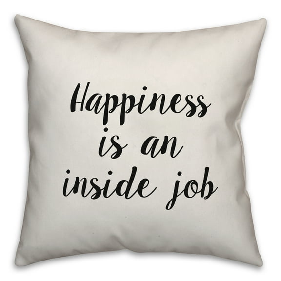 Creative Products Happiness Is An Inside Job 20x20 Spun Poly Pillow