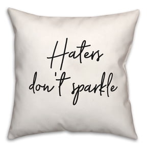 Creative Products Haters Dont Sparkle 18x18 Spun Poly Pillow