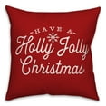 thumbnail image 1 of Creative Products Have a Holly Jolly Christmas 18x18 Spun Poly Pillow, 1 of 3