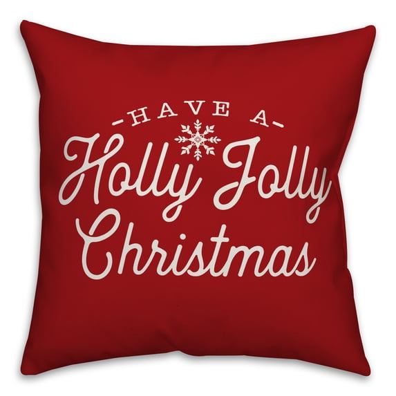 Creative Products Have a Holly Jolly Christmas 18x18 Spun Poly Pillow