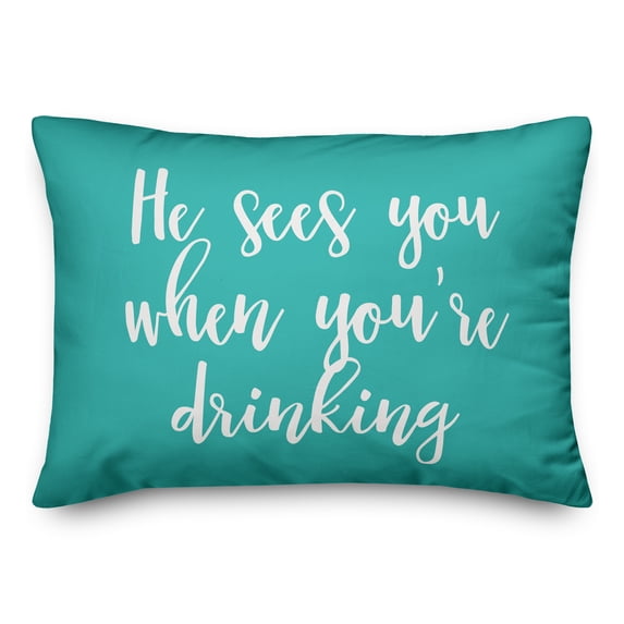 Creative Products He Sees You When You're Drinking in Teal 14x20 Spun Poly Pillow