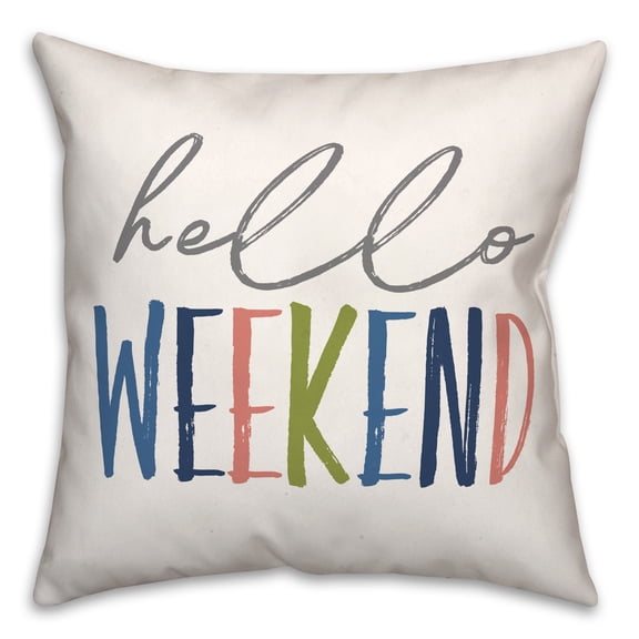 Creative Products Hello Weekend 18x18 Spun Poly Pillow