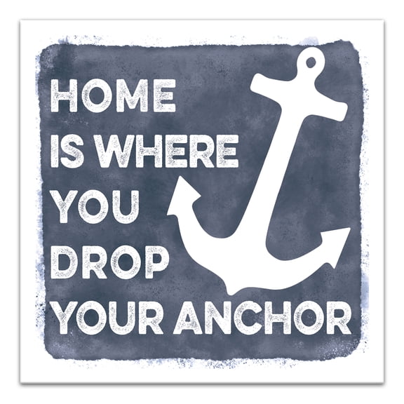 Creative Products Home Is Where You Drop Your Anchor 12 x 12 Canvas Wall Art