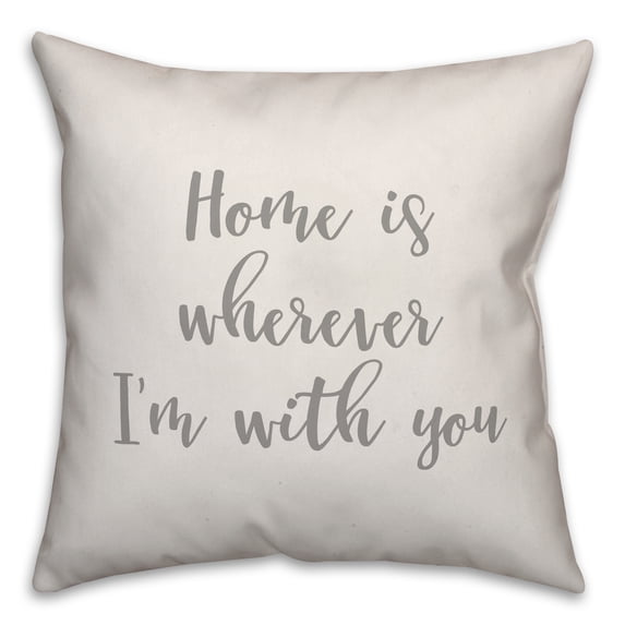 Creative Products Home Is Wherever I'm With You 16x16 Spun Poly Pillow