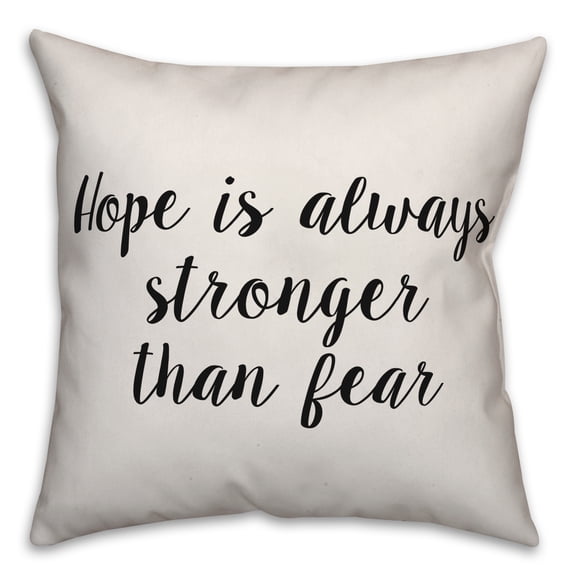 Creative Products Hope Is Always Stronger Than Fear 16x16 Spun Poly Pillow