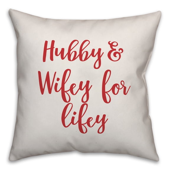 Creative Products Hubby & Wifey For Lifey in Red Text on White 16x16 Spun Poly Pillow