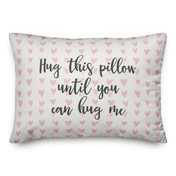 Creative Products Hug This Pillow Until You Can Hug Me in Pink Hearts Pattern 14x20 Spun Poly Pillow