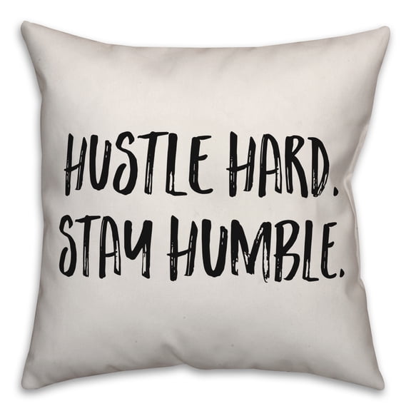 Creative Products Hustle Hard, Stay Humble 20x20 Spun Poly Pillow