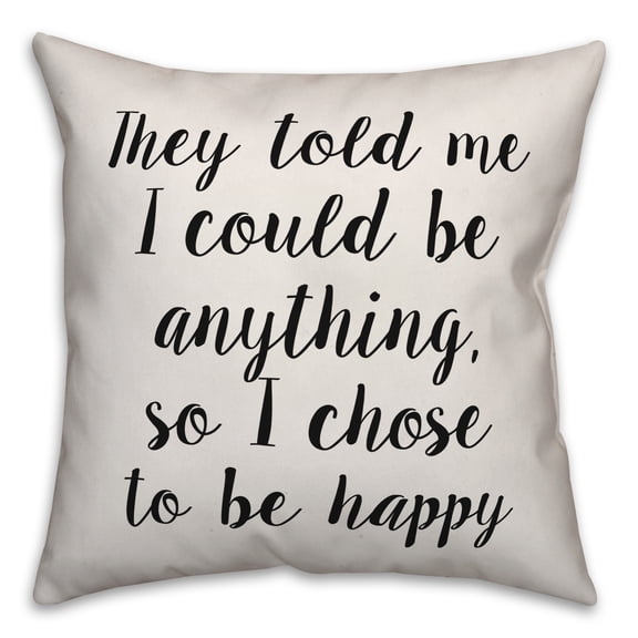 Creative Products I Chose To Be Happy 16x16 Spun Poly Pillow