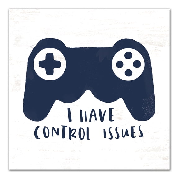 Creative Products I Have Control Issues 12x12 Canvas Wall Art