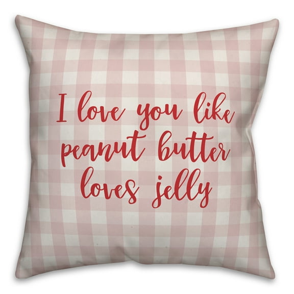 Creative Products I Love You Like Peanut Butter Loves Jelly in Red Text on Pink Plaid 16x16 Spun Poly Pillow