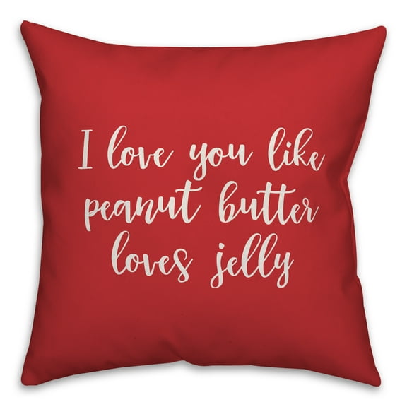 Creative Products I Love You Like Peanut Butter Loves Jelly in White Text on Red 16x16 Spun Poly Pillow