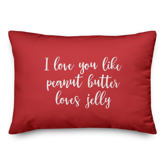 Creative Products I Love You Like Peanut Butter Loves Jelly in White on Red 14x20 Spun Poly Pillow