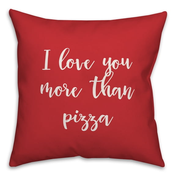 Creative Products I Love You More Than Pizza in White Text on Red 16x16 Spun Poly Pillow