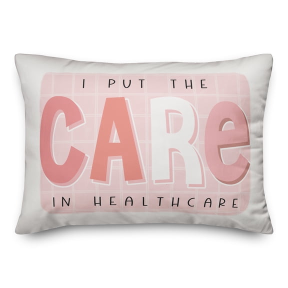 Creative Products I Put The Care In Healthcare 14x20 Spun Poly Pillow