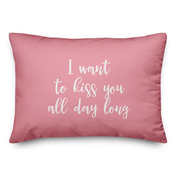Creative Products I Want To Kiss You All Day Long in White on Pink 14x20 Spun Poly Pillow
