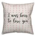 thumbnail image 1 of Creative Products I Was Born To Love You in Pink Hearts Pattern 16x16 Spun Poly Pillow, 1 of 2