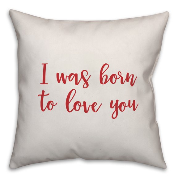 Creative Products I Was Born To Love You in White Text on Red 16x16 Spun Poly Pillow