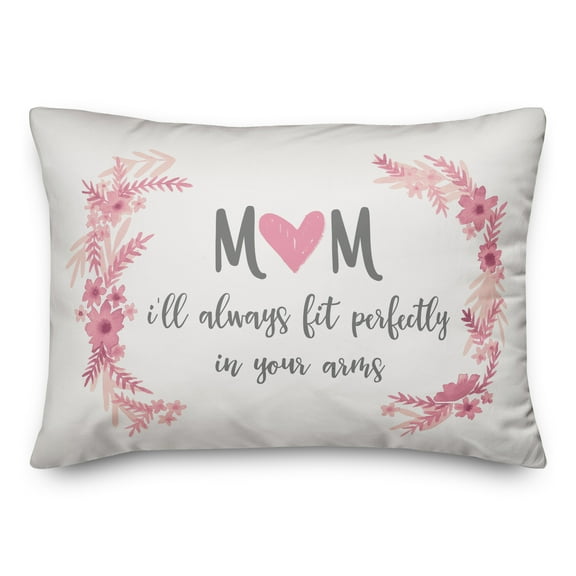 Creative Products I'll Always Fit In Your Arms Mom 14x20 Spun Poly Pillow