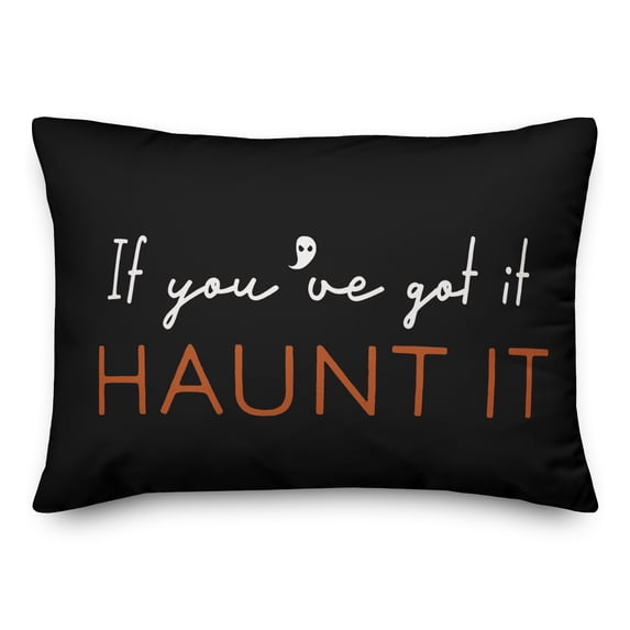 Creative Products If You Got it Haunt it 14x20 Spun Poly Pillow