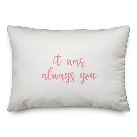 Creative Products It Was Always You in Pink Text on White 14x20 Spun Poly Pillow