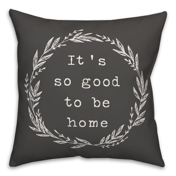 Creative Products It's so Good to be Home 16x16 Spun Poly Pillow