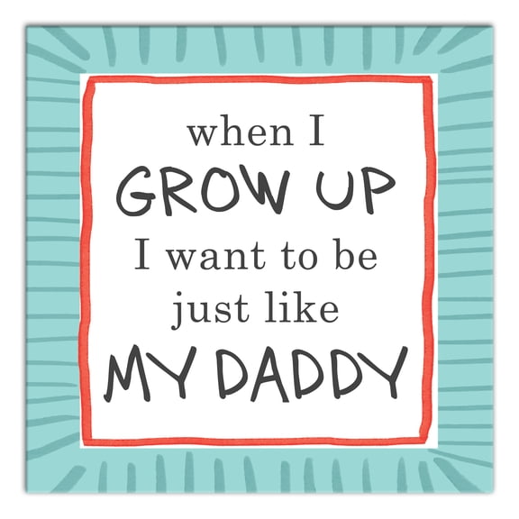 Creative Products Just Like My Daddy  24x24 Canvas Wall Art