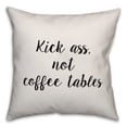 thumbnail image 1 of Creative Products Kick Ass, Not Coffee Tables 18x18 Spun Poly Pillow, 1 of 1
