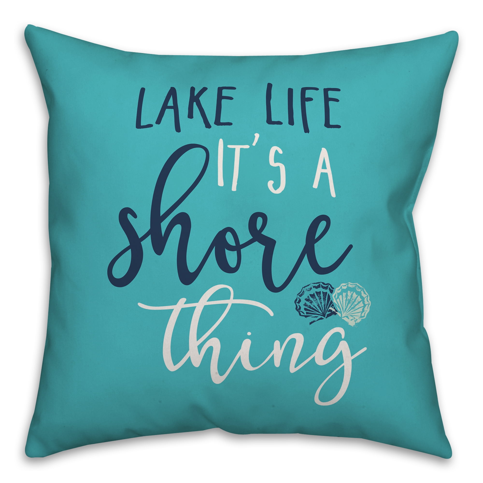 Creative Products Lake Life It's A Shore Thing 18x18 Indoor / Outdoor Pillow