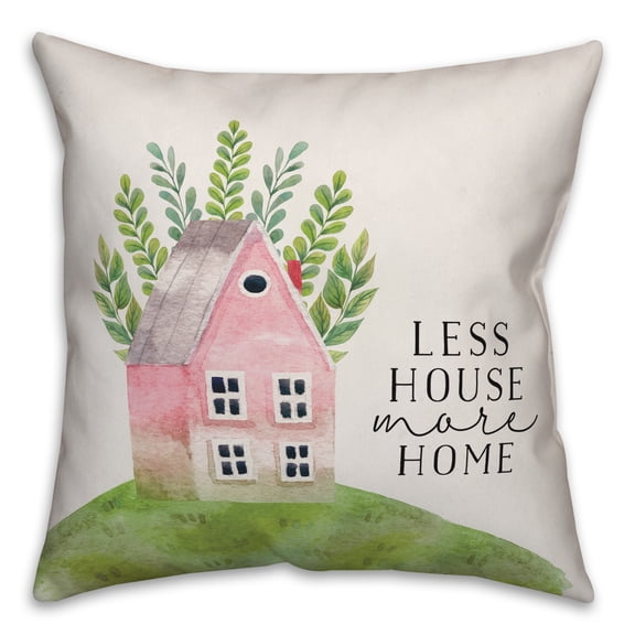 Creative Products Less House More Home 16x16 Spun Poly Pillow