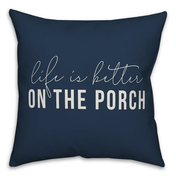 Creative Products Life is Better on the Porch Navy 16x16 Indoor / Outdoor Pillow