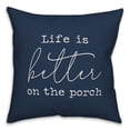 thumbnail image 1 of Creative Products Life is Better on the Porch Script Navy 16x16 Indoor / Outdoor Pillow, 1 of 2
