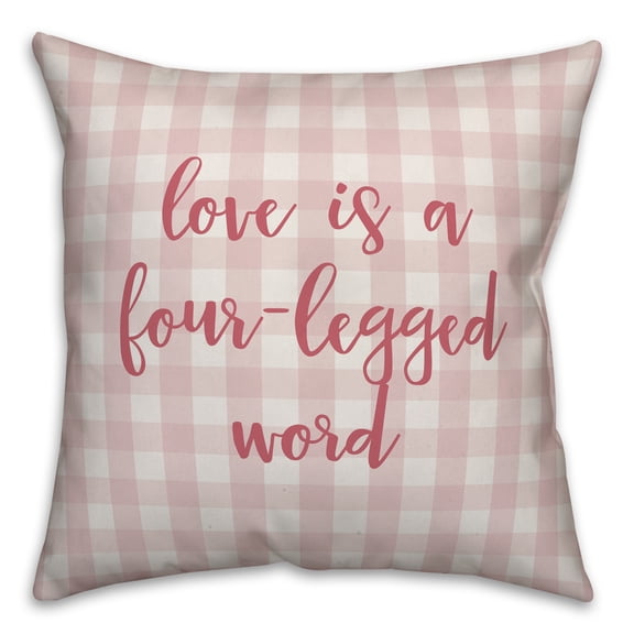 Creative Products Love Is A Four-Legged Word in Pink Text on Pink Plaid 16x16 Spun Poly Pillow