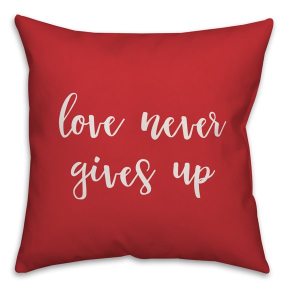 Creative Products Love Never Gives Up in White Text on Red 16x16 Spun Poly Pillow
