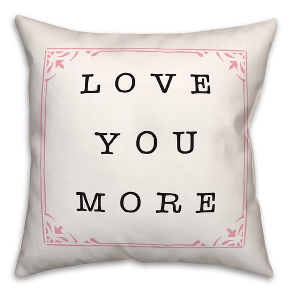 Creative Products Love You More 18x18 Spun Poly Pillow