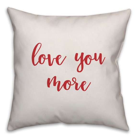 Creative Products Love You More in Red Text on White 16x16 Spun Poly Pillow