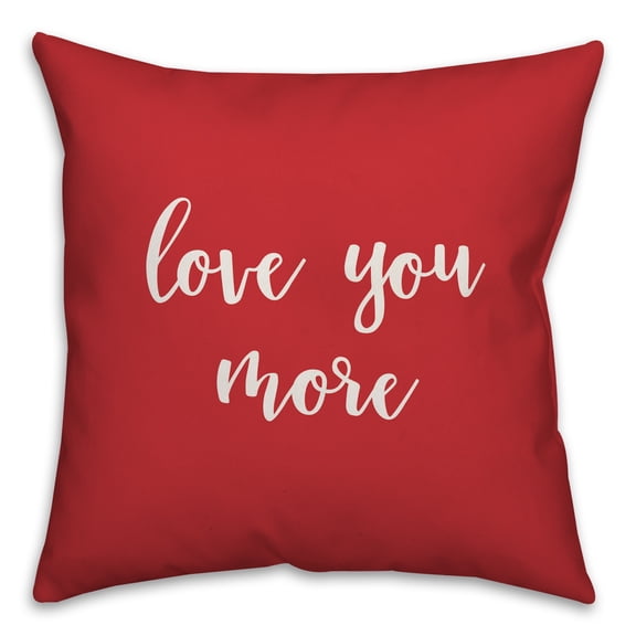 Creative Products Love You More in White Text on Red 16x16 Spun Poly Pillow