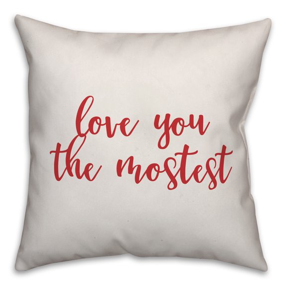 Creative Products Love You The Mostest in Red Text on White 16x16 Spun Poly Pillow