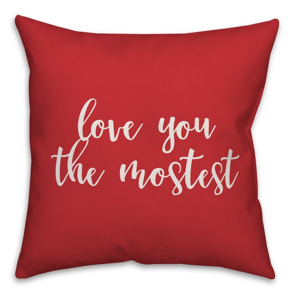 Creative Products Love You The Mostest in White Text on Red 16x16 Spun Poly Pillow