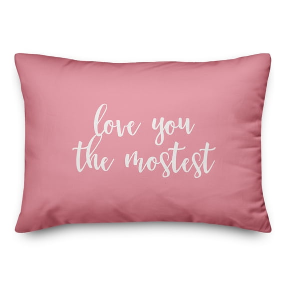 Creative Products Love You The Mostest in White on Pink 14x20 Spun Poly Pillow