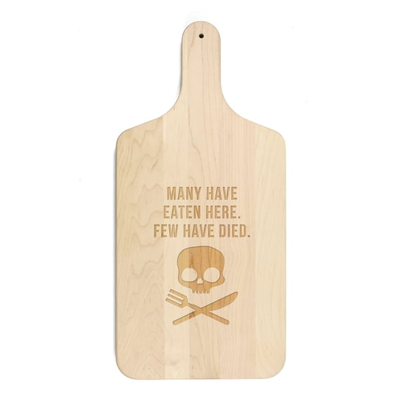 Creative Products Many Have Eaten Here Few Have Died 8 x 17 Maple Paddle Cutting Board