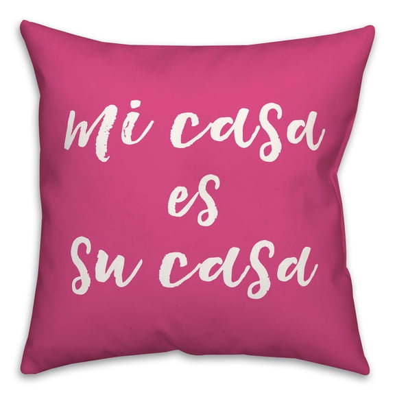 Creative Products Mi Casa Es Su Casa 18 x 18 Spun Poly Pillow