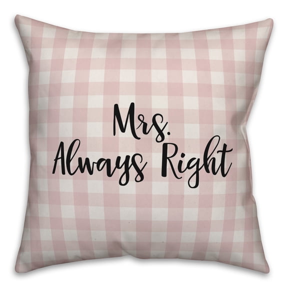Creative Products Mrs. Always Right in Black Text on Pink Plaid 16x16 Spun Poly Pillow